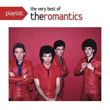 THE ROMANTICS - Playlist: The Very Best Of The Romantics - CD - *SEALED/NEW*