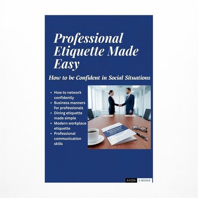 Professional Etiquette Made Easy: How to be Confident in Social Situations