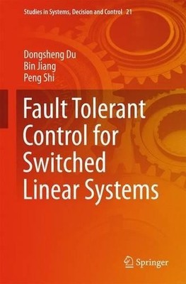 Fehlertolerante Steuerung für geschaltete Linearsysteme - 9783319151618