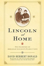 Lincoln At Home: Two Glimpses Of Abraham Lincoln's Family Life