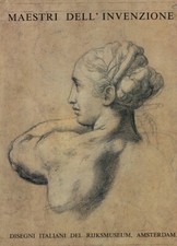 Maestri Dell'invenzione Disegni Italiani del Rijksmuseum Amsterdam - Centro Di