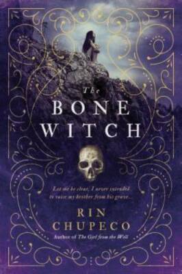 The Bone Witch - Paperback By Chupeco, Rin - GOOD