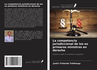 Justin Tshienda Tshikangu | La Competencia Jurisdiccional De Los Ex Primeros...