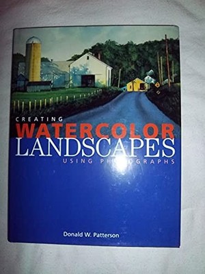 Creating Watercolor Landscapes Usin..., Patterson, Dona
