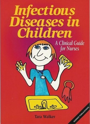Infectious Diseases in Children: A Clinical Guide for Nurses,Tar