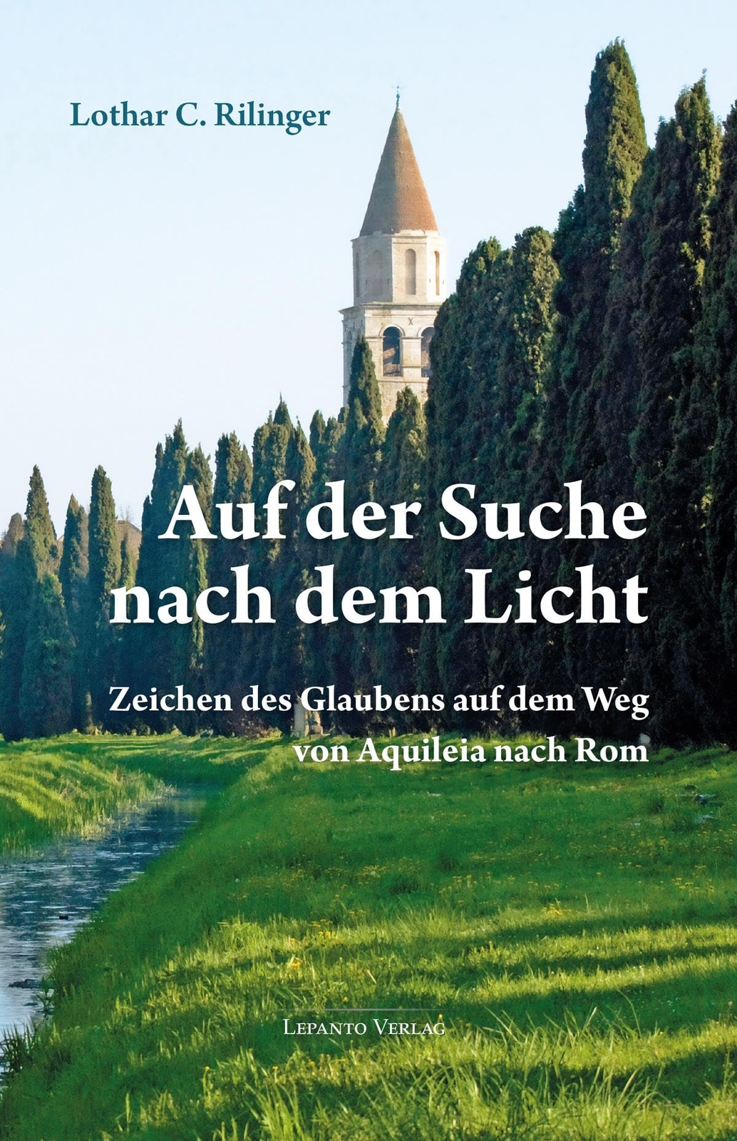 Lothar C. Rilin Auf der Suche nach dem Licht: Zeichen des Glaubens a (Tascabile)