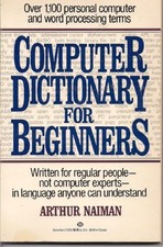 Computer Dictionary for Beginners, NAIMAN, ARTHUR
