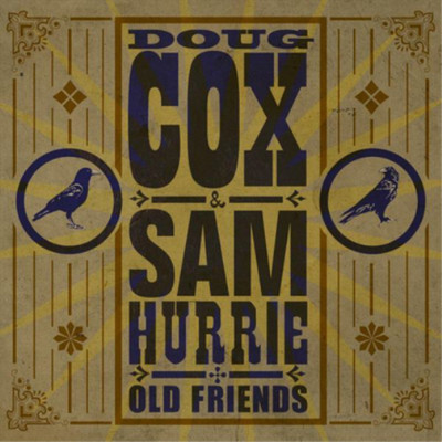 Doug Cox & Sam Hurrie Old Friends (CD) Album