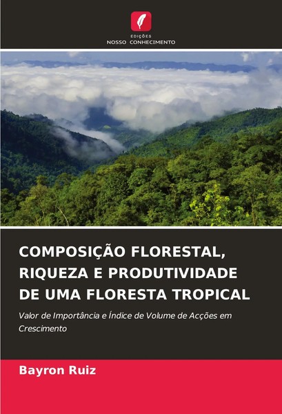 ComposiÇÃO Florestal, Riqueza E Produtividade DE UMA Floresta Tropical Ruiz Buch-image