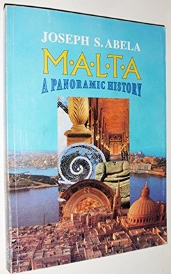 Malta: A Panoramic History - A Narrative History  by Abela, Joseph S. 9990900671