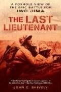 The Last Lieutenant: A Foxhole View of the Epic Battle for Iwo J