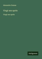 Vingt Ans AprèS Vingt Ans AprèS Alexandre Dumas Taschenbuch FranzöSisch 2025