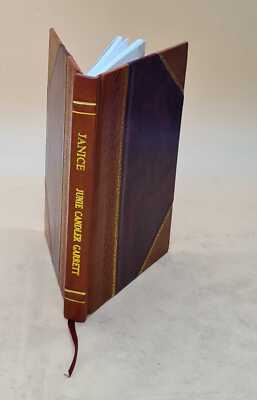 Janice 1913 By Garrett, Junie Candler,Broadway Publishing Co. Pbl [Leather Bound