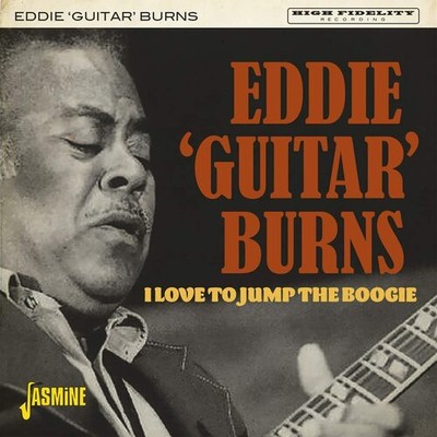 Eddie 'Guitar' Burns : I Love to Jump the Boogie CD (2021) ***NEW*** Great Value