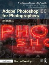 Adobe Photoshop CC for Photographers 2018 Paperback Martin Evenin