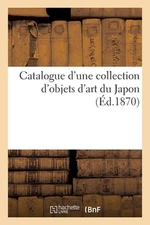 Catalogue d'Une Collection d'Objets d'Art Du Japon by Charles Mannheim (French)
