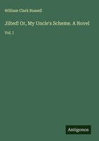 William Clark Russell | Jilted! Or, My Uncle's Scheme. A Novel | Buch | Englisch