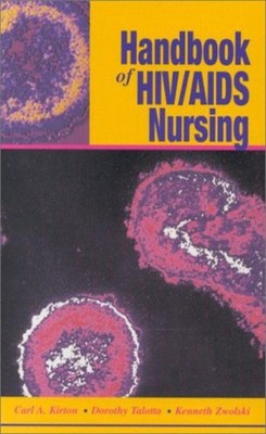 HIV/AIDS Nursing Handbook Carl A., Zwolski, Kenneth, Talotta, Dor