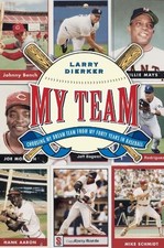 MY TEAM: CHOOSING MY DREAM TEAM FROM MY FORTY YEARS IN By Larry Dierker **Mint**