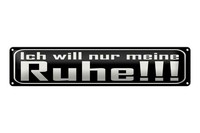 Blechschild Spruch 46X10 Cm Ich Will Nur Meine Ruhe Schild
