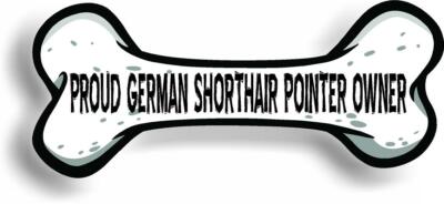 Proud German Shorthair Pointer Owner Bone Car Magnet Bumper Sticker 3''x7''