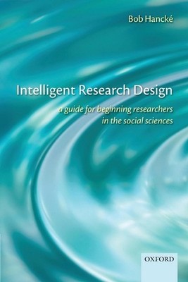 Intelligent Research Design: A Guide for Beginning Researchers in the Social Sci