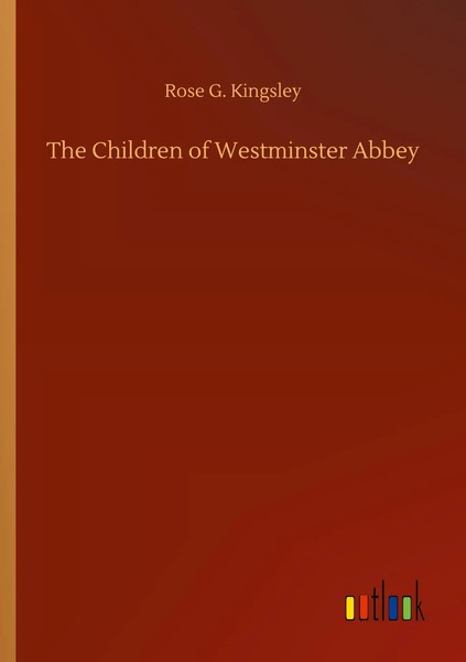 Rose G. Kingsley | The Children Of Westminster Abbey | Taschenbuch | Englisch-image