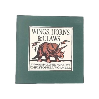 Wings, Horns, and Claws by Christophe Wormell FIRST EDITION Hardcover 2006 Book