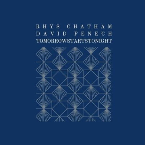 Rhys Chatham/David Fenech Tomorrowstartstonight (CD) Album