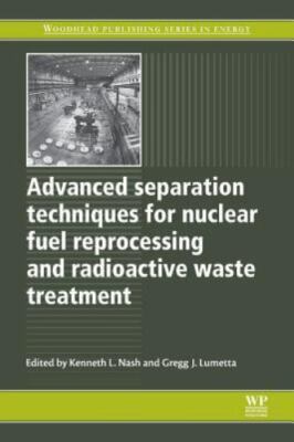 Advanced Separation Techniques for Nuclear Fuel Reprocessing and Radioactive ...