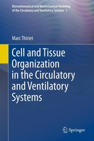 Marc Thiriet | Cell and Tissue Organization In The Circulatory And...