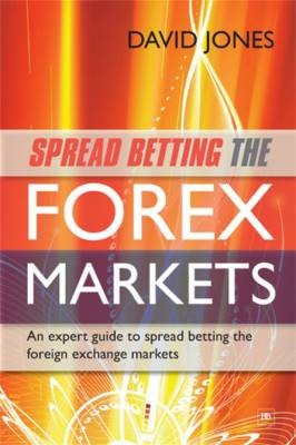 Spread Betting the Forex Markets, Jones, David,  P