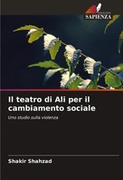 Il Teatro Di Ali Per Il Cambiamento Sociale Uno Studio Sulla Violenza Shahzad