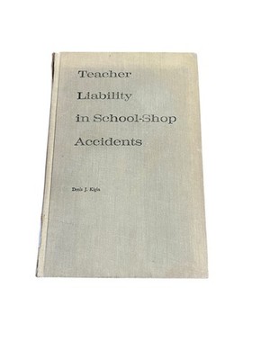 Teacher Liability School Shop Accidents Kigin Education Law Teaching 1963 Hardco