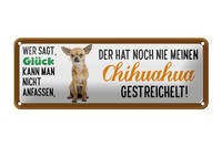 Blechschild Spruch 27X10 Cm Chihuahua Hund Gestreichelt Deko Schild Tin Sign