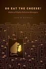 Go Eat the Cheese!: Habits of Highly Defective Managers by John W Nichols (Paperback / softback, 2014)