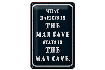 Blechschild Spruch 12x18 cm What happens in the Man Cave stays in Schild