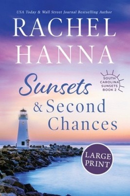 Sunsets & Second Chances [Large Print] by Hanna, Rachel NEUF