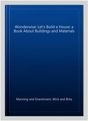 Let's Build a House: a Book About Buildings and Materials, Paperback by Manni...