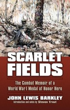 Scarlet Fields: The Combat Memoir of a World War I Medal of Honor Hero by John L