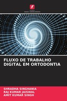 Shradha Singhania (U. A.) | Fluxo De Trabalho Digital Em Ortodontia | Buch