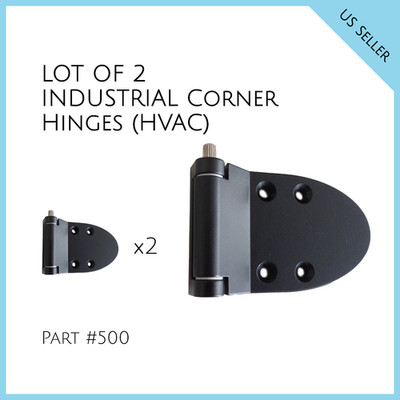 Lot of 2 INDUSTRIAL Corner Hinges (HVAC) Part # 500