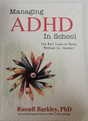 Managing Adhd In Schools: The Best Evidence-Based Methods For Teachers