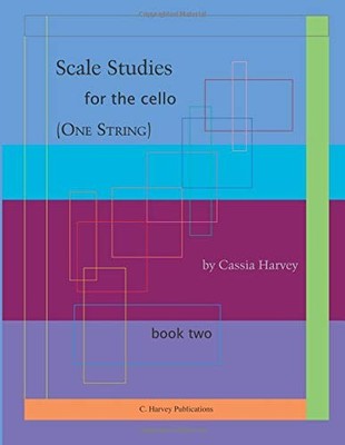 SCALE STUDIES FOR THE CELLO (ONE STRING), BOOK TWO By Cassia Harvey *BRAND NEW*