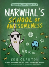Narwhals School of Awesomeness (A Narwhal and Jelly Book 6) - VERY GOOD