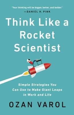 Think Like a Rocket Scientist: Simple Strategies You Can Use Buch PublicAffairs