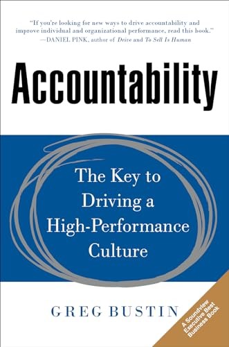 Accountability: The Key to Driving a High-Performance Culture  .