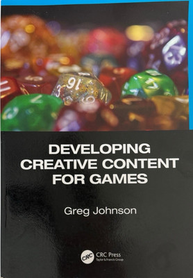 Developing Creative Content for Games Textbook 978-1-4987-7766-7 Gaming  Designs