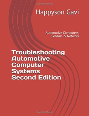 TROUBLESHOOTING AUTOMOTIVE COMPUTER SYSTEMS SECOND By Happyson Gavi & Charmaine