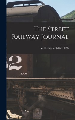 Anonymous - Street Railway Journal  v. 11 souvenir edition 1895 - New  - P555z